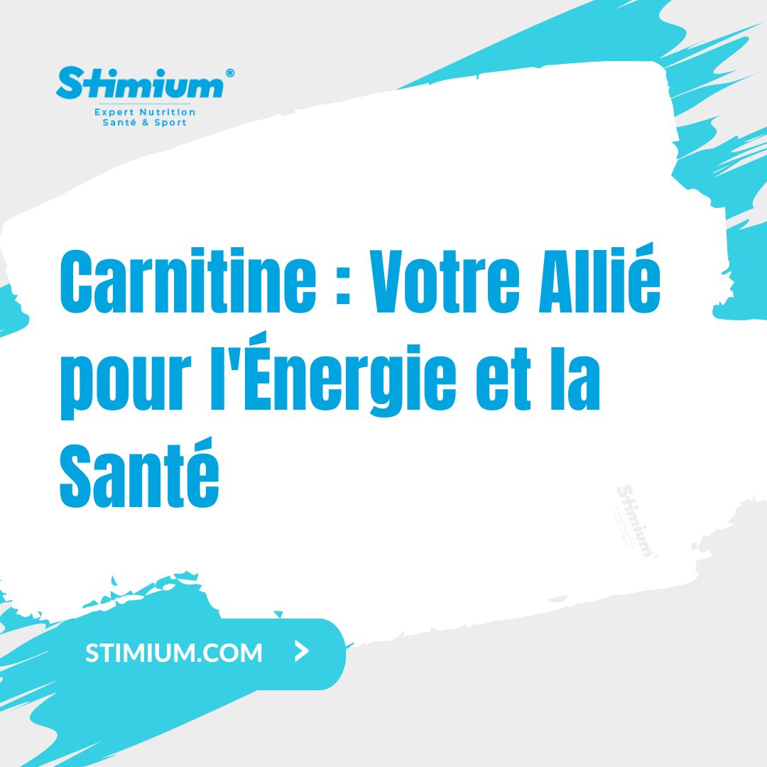 Carnitine : Votre Alli pour l'nergie et la Sant  Laboratoires Stimium
