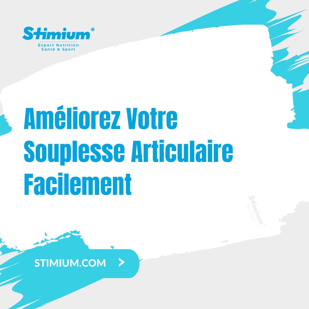 Améliorez Votre Souplesse Articulaire Facilement
