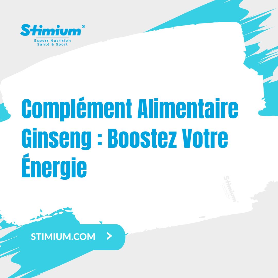 Complément Alimentaire Ginseng : Boostez Votre Énergie