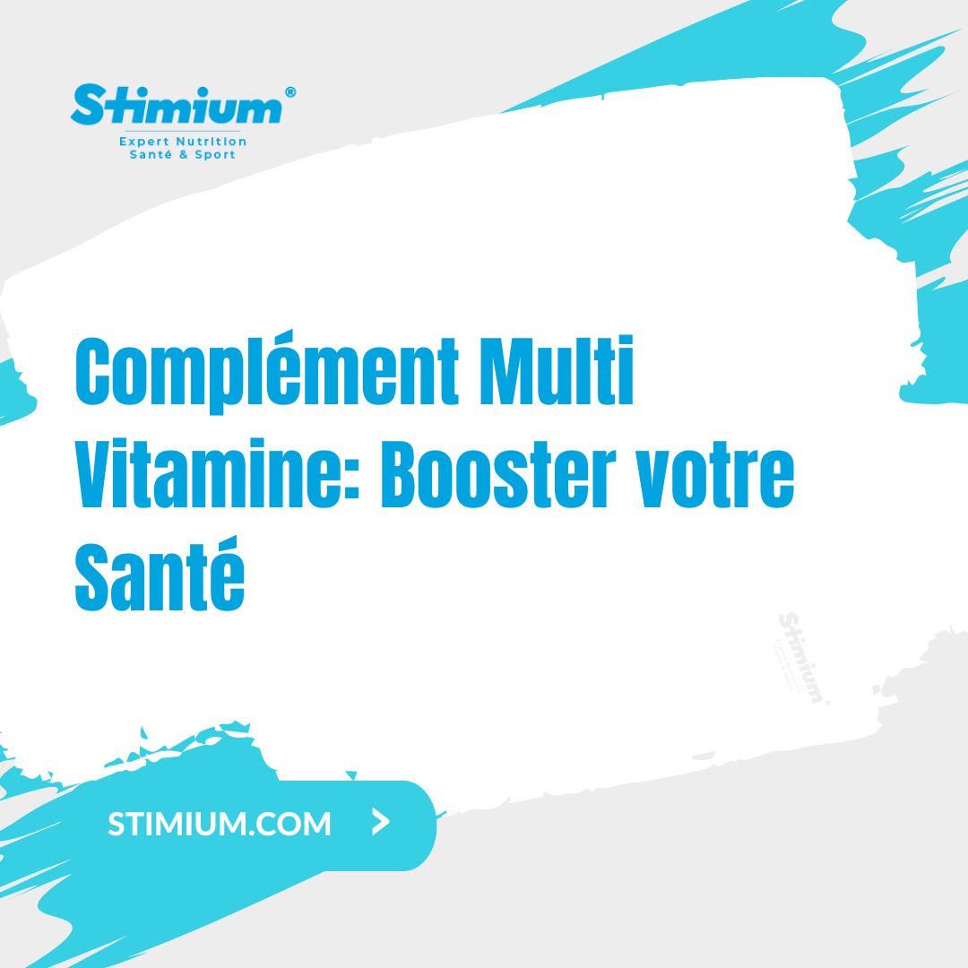 Complément Multi Vitamine Booster votre Santé – Laboratoires Stimium