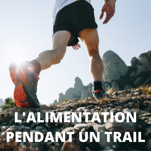 L’alimentation pendant un Trail